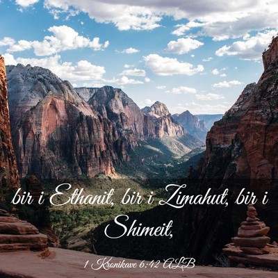 Picture 03 - 1 Kronikave 6:42 ALB - bir i Ethanit, bir i Zimahut, bir i - Bible Verse Picture