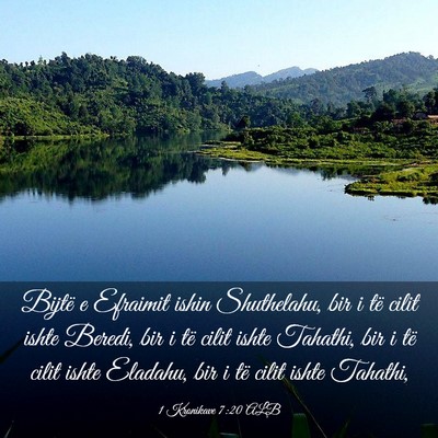 Picture 03 - 1 Kronikave 7:20 ALB - Bijtë e Efraimit ishin Shuthelahu, bir i të - Bible Verse Picture