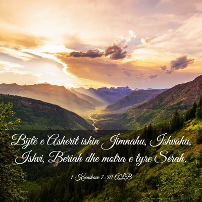 Picture 03 - 1 Kronikave 7:30 ALB - Bijtë e Asherit ishin Jimnahu, Ishvahu, Ishvi, - Bible Verse Picture