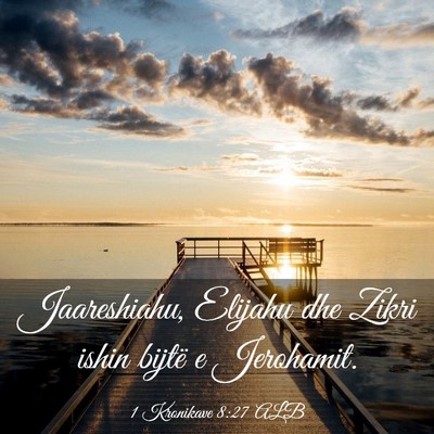 Picture 03 - 1 Kronikave 8:27 ALB - Jaareshiahu, Elijahu dhe Zikri ishin bijtë e - Bible Verse Picture