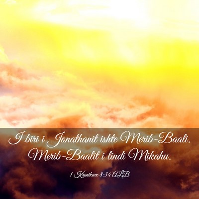 Picture 03 - 1 Kronikave 8:34 ALB - I biri i Jonathanit ishte Merib-Baali. - Bible Verse Picture