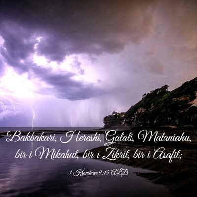 Picture 03 - 1 Kronikave 9:15 ALB - Bakbakari, Hereshi, Galali, Mataniahu, bir i - Bible Verse Picture