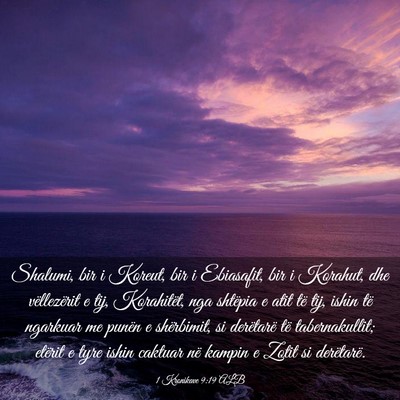 Picture 03 - 1 Kronikave 9:19 ALB - Shalumi, bir i Koreut, bir i Ebiasafit, bir i - Bible Verse Picture