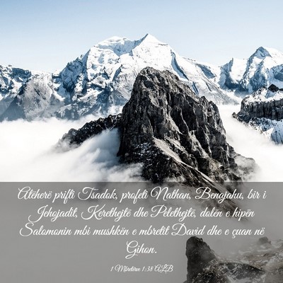Picture 03 - 1 Mbretërve 1:38 ALB - Atëherë prifti Tsadok, profeti Nathan, - Bible Verse Picture