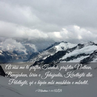 Picture 03 - 1 Mbretërve 1:44 ALB - Ai nisi me të priftin Tsadok, profetin Nathan, - Bible Verse Picture