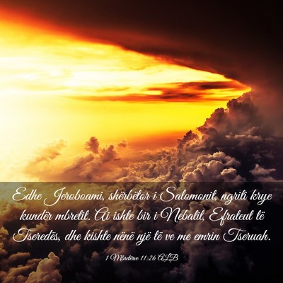 Picture 03 - 1 Mbretërve 11:26 ALB - Edhe Jeroboami, shërbëtor i Salomonit, ngriti - Bible Verse Picture