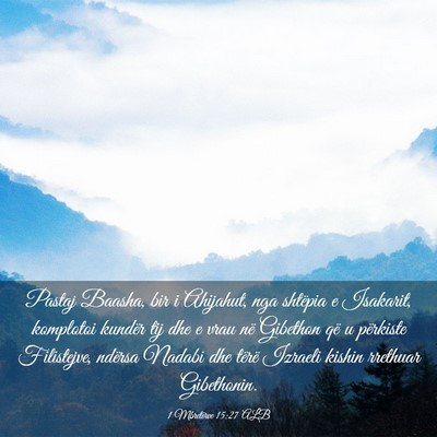 Picture 03 - 1 Mbretërve 15:27 ALB - Pastaj Baasha, bir i Ahijahut, nga shtëpia e - Bible Verse Picture