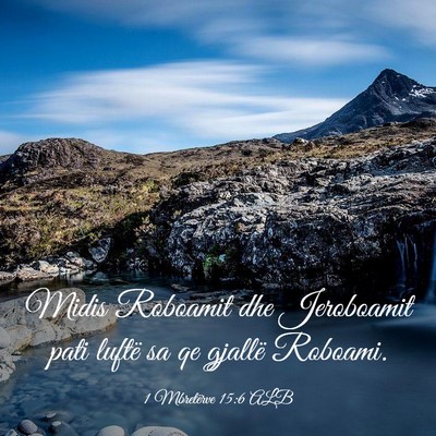 Picture 03 - 1 Mbretërve 15:6 ALB - Midis Roboamit dhe Jeroboamit pati luftë sa qe - Bible Verse Picture