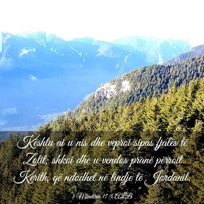 Picture 03 - 1 Mbretërve 17:5 ALB - Kështu ai u nis dhe veproi sipas fjalës të - Bible Verse Picture