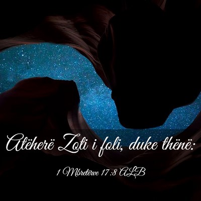 Picture 03 - 1 Mbretërve 17:8 ALB - Atëherë Zoti i foli, duke - Bible Verse Picture