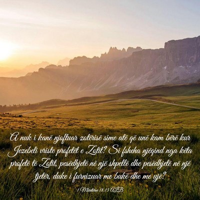 Picture 03 - 1 Mbretërve 18:13 ALB - A nuk i kanë njoftuar zotërisë sime atë që - Bible Verse Picture