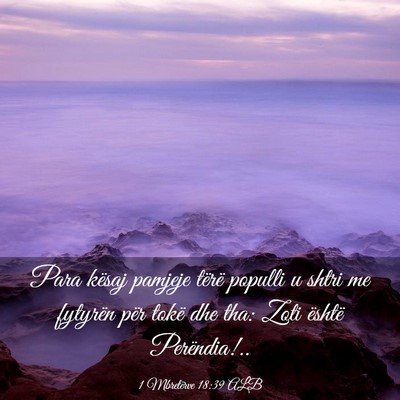 Picture 03 - 1 Mbretërve 18:39 ALB - Para kësaj pamjeje tërë populli u shtri me - Bible Verse Picture