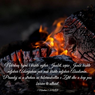 Picture 03 - 1 Mbretërve 2:28 ALB - Ndërkaq lajmi i kishte vajtur Joabit, sepse - Bible Verse Picture