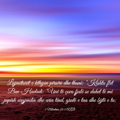 Picture 03 - 1 Mbretërve 20:5 ALB - Lajmëtarët e kthyen përsëri dhe thanë: - Bible Verse Picture