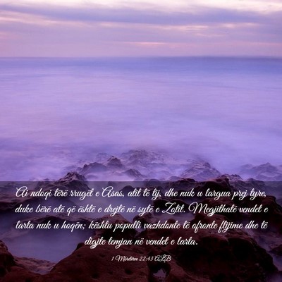 Picture 03 - 1 Mbretërve 22:43 ALB - Ai ndoqi tërë rrugët e Asas, atit të tij, dhe - Bible Verse Picture
