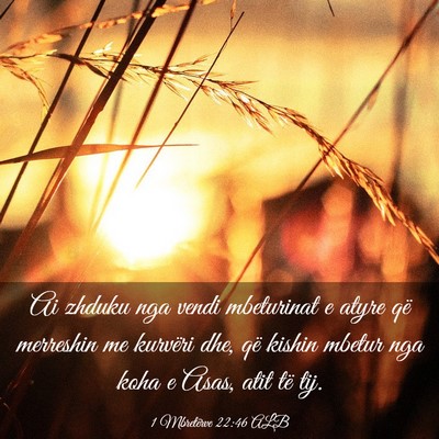 Picture 03 - 1 Mbretërve 22:46 ALB - Ai zhduku nga vendi mbeturinat e atyre që - Bible Verse Picture