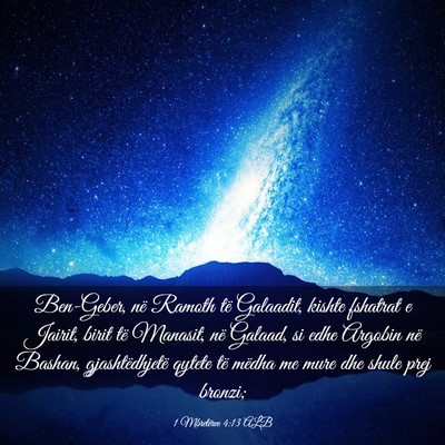 Picture 03 - 1 Mbretërve 4:13 ALB - Ben-Geber, në Ramoth të Galaadit, kishte - Bible Verse Picture