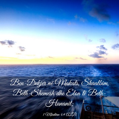 Picture 03 - 1 Mbretërve 4:9 ALB - Ben-Dekjer në Makats, Shaalbim, Beth-Shemesh dhe - Bible Verse Picture