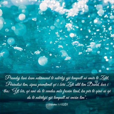 Picture 03 - 1 Mbretërve 5:5 ALB - Prandaj tani kam ndërmend të ndërtoj një - Bible Verse Picture