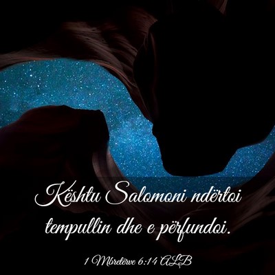 Picture 03 - 1 Mbretërve 6:14 ALB - Kështu Salomoni ndërtoi tempullin dhe e - Bible Verse Picture