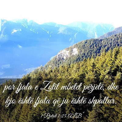 Picture 03 - 1 Pjetrit 1:25 ALB - por fjala e Zotit mbetet përjetë, dhe kjo - Bible Verse Picture