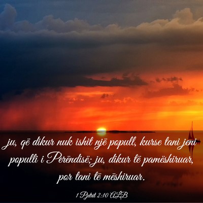 Picture 03 - 1 Pjetrit 2:10 ALB - ju, që dikur nuk ishit një popull, kurse tani - Bible Verse Picture