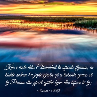 Picture 03 - 1 Samuelit 1:4 ALB - Kur i vinte dita Elkanahut të ofronte flijimin, - Bible Verse Picture