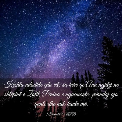 Picture 03 - 1 Samuelit 1:7 ALB - Kështu ndodhte çdo vit; sa herë që Ana - Bible Verse Picture