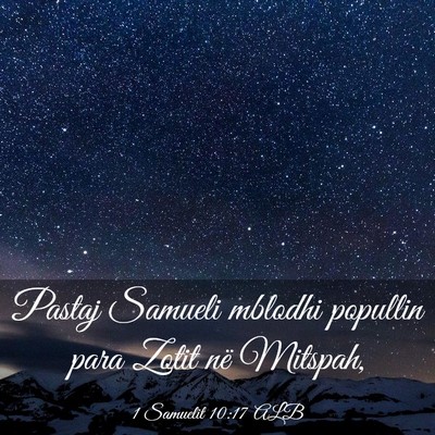 Picture 03 - 1 Samuelit 10:17 ALB - Pastaj Samueli mblodhi popullin para Zotit në - Bible Verse Picture