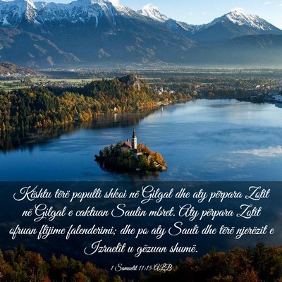 Picture 03 - 1 Samuelit 11:15 ALB - Kështu tërë populli shkoi në Gilgal dhe aty - Bible Verse Picture
