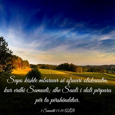 Picture 03 - 1 Samuelit 13:10 ALB - Sapo kishte mbaruar së ofruari olokaustin, kur - Bible Verse Picture