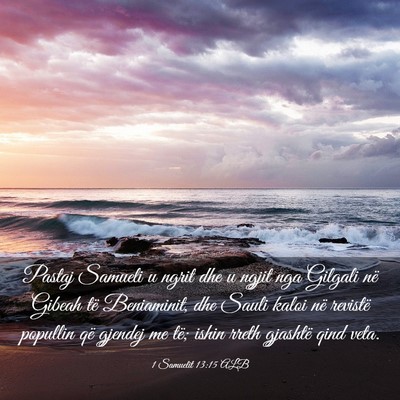 Picture 03 - 1 Samuelit 13:15 ALB - Pastaj Samueli u ngrit dhe u ngjit nga Gilgali - Bible Verse Picture