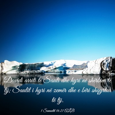 Picture 03 - 1 Samuelit 16:21 ALB - Davidi arriti te Sauli dhe hyri në shërbim të - Bible Verse Picture