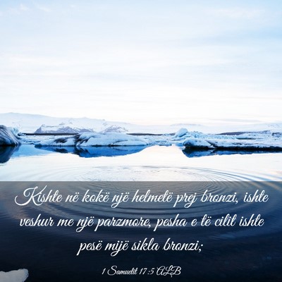 Picture 03 - 1 Samuelit 17:5 ALB - Kishte në kokë një helmetë prej bronzi, ishte - Bible Verse Picture