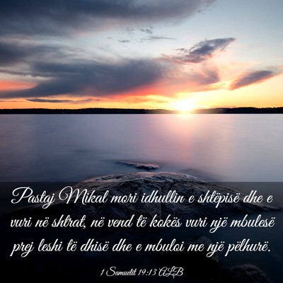 Picture 03 - 1 Samuelit 19:13 ALB - Pastaj Mikal mori idhullin e shtëpisë dhe e - Bible Verse Picture