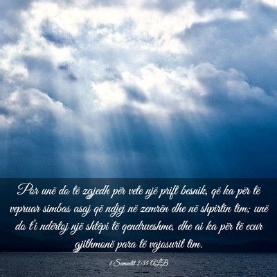Picture 03 - 1 Samuelit 2:35 ALB - Por unë do të zgjedh për vete një prift - Bible Verse Picture