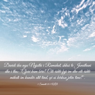 Picture 03 - 1 Samuelit 20:1 ALB - Davidi iku nga Najothi i Ramahut, shkoi te - Bible Verse Picture