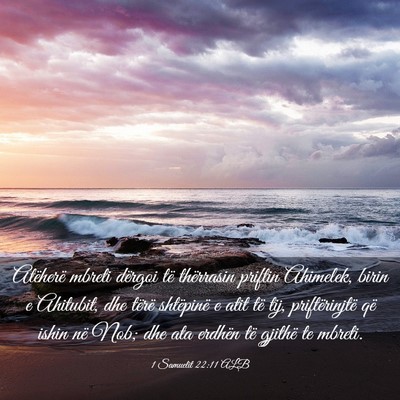 Picture 03 - 1 Samuelit 22:11 ALB - Atëherë mbreti dërgoi të thërrasin priftin - Bible Verse Picture