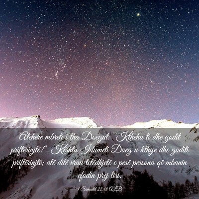Picture 03 - 1 Samuelit 22:18 ALB - Atëherë mbreti i tha Doegut: 
