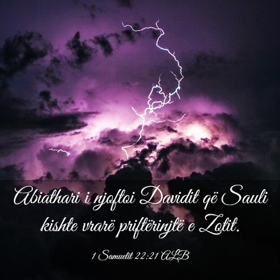 Picture 03 - 1 Samuelit 22:21 ALB - Abiathari i njoftoi Davidit që Sauli kishte - Bible Verse Picture