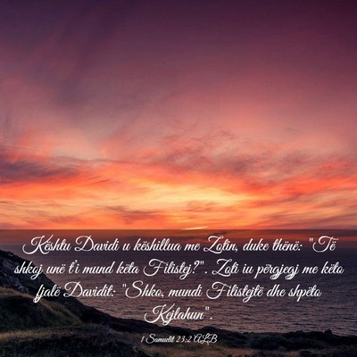Picture 03 - 1 Samuelit 23:2 ALB - Kështu Davidi u këshillua me Zotin, duke - Bible Verse Picture