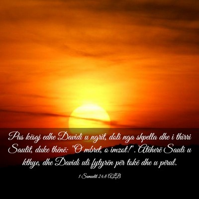 Picture 03 - 1 Samuelit 24:8 ALB - Pas kësaj edhe Davidi u ngrit, doli nga shpella - Bible Verse Picture