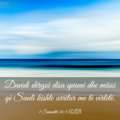 Picture 03 - 1 Samuelit 26:4 ALB - Davidi dërgoi disa spiunë dhe mësoi që Sauli - Bible Verse Picture