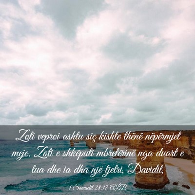 Picture 03 - 1 Samuelit 28:17 ALB - Zoti veproi ashtu siç kishte thënë nëpërmjet - Bible Verse Picture