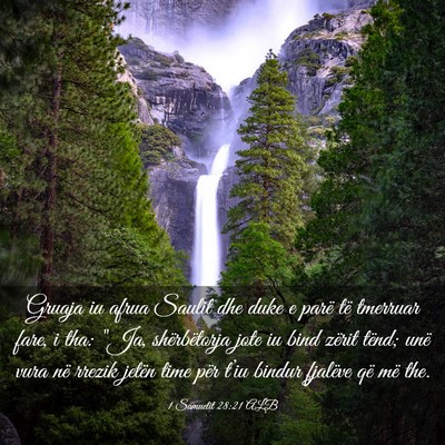 Picture 03 - 1 Samuelit 28:21 ALB - Gruaja iu afrua Saulit dhe duke e parë të - Bible Verse Picture