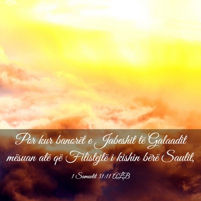 Picture 03 - 1 Samuelit 31:11 ALB - Por kur banorët e Jabeshit të Galaadit mësuan - Bible Verse Picture