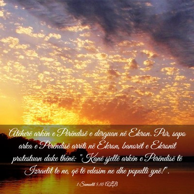 Picture 03 - 1 Samuelit 5:10 ALB - Atëherë arkën e Perëndisë e dërguan në - Bible Verse Picture