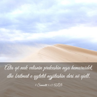 Picture 03 - 1 Samuelit 5:12 ALB - Ata që nuk vdisnin prekeshin nga hemoroidet, dhe - Bible Verse Picture