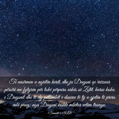 Picture 03 - 1 Samuelit 5:4 ALB - Të nesërmen u ngritën herët, dhe ja Dagoni qe - Bible Verse Picture