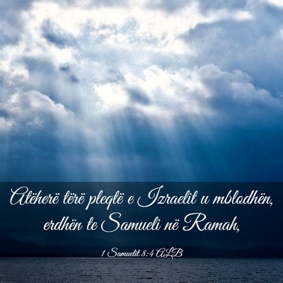 Picture 03 - 1 Samuelit 8:4 ALB - Atëherë tërë pleqtë e Izraelit u mblodhën, - Bible Verse Picture